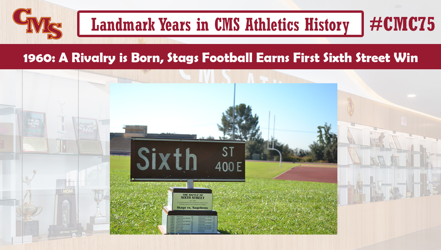 The current Sixth Street trophy. Words over the photo read: Landmark Years in CMS Athletics History: 1960: A Rivalry Is Born, Stags Football Earns First Sixth Street Win