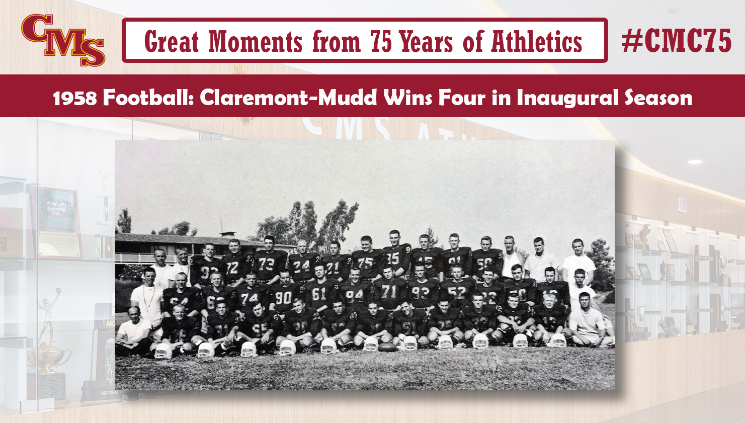 A team shot from the 1958 Claremont-Mudd Football Team. Words over the photo read: Great Moments from 75 Years of Athletics: 1958 Football: Claremont-Mudd Football Wins Four in Inaugural Season