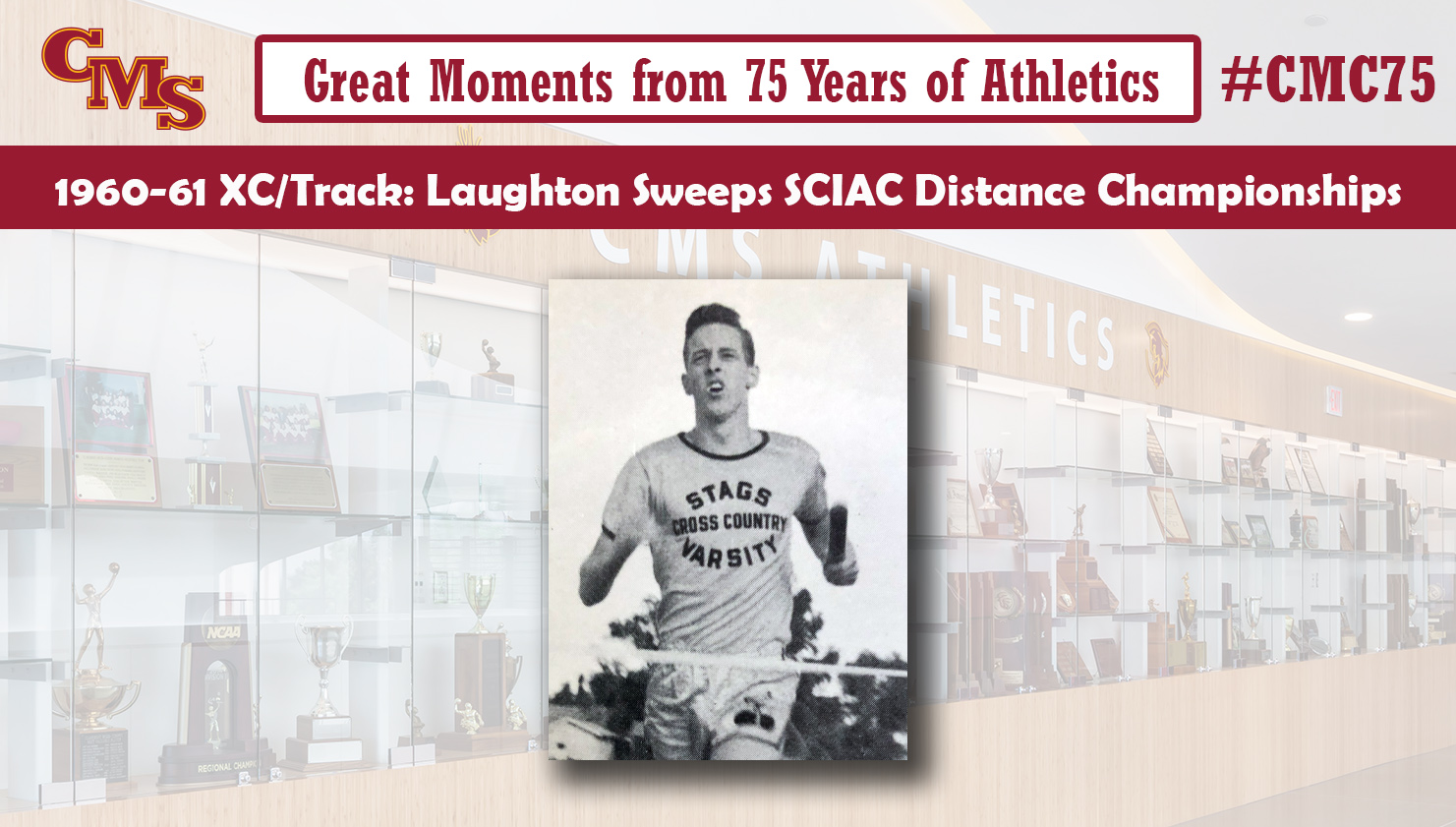 Ed Laughton posing for an action photo. Words over the text read: Great Moments from 75 Years of Athletics, 1960-61 XC/Track: Laughton Sweeps SCIAC Distance Championships