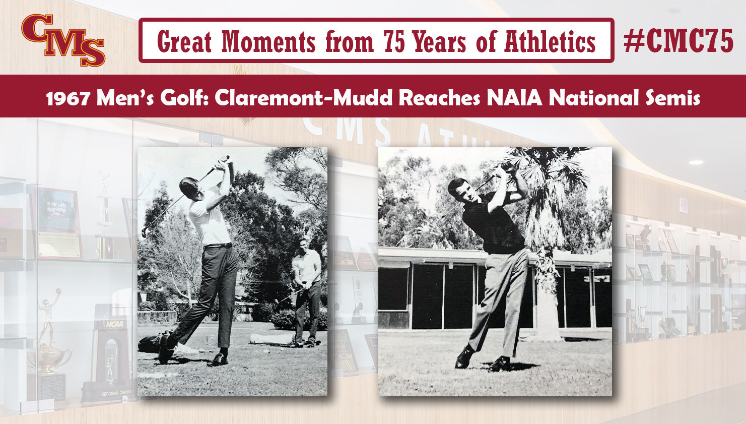 Action shots of Dick Freeman and Henry Kravis. Words over the photo read: Great Moments from 75 Years of Athletics, 1967 Men's Golf: Claremont-Mudd Reaches NAIA National Semis