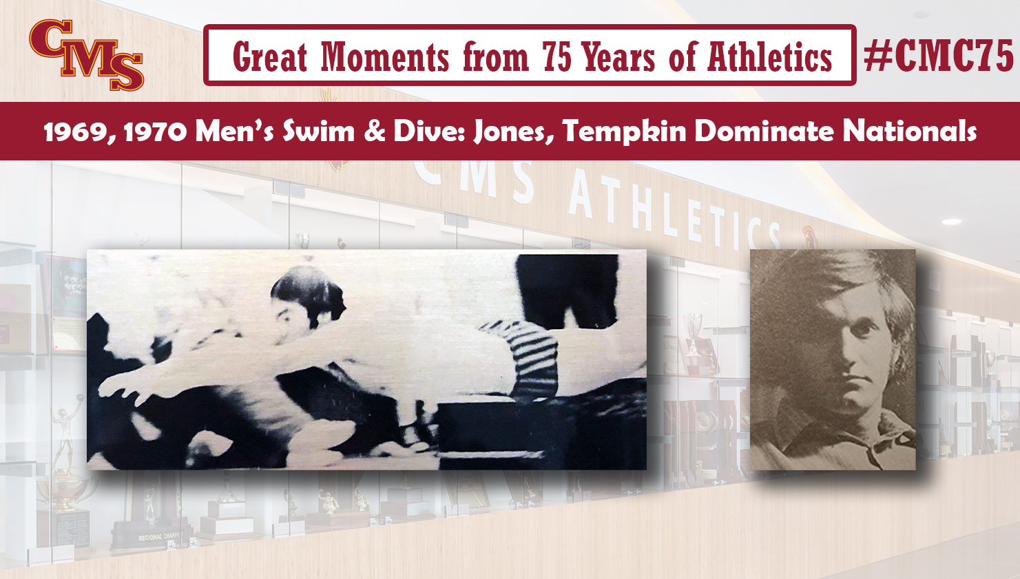 Action shot of Eric Jones and head shot of David Tempkin. Words over the photo read: Great Moments from 75 Years of Athletics. 1969, 1970 Men's Swim and Dive: Jones, Tempkin Dominate Nationals