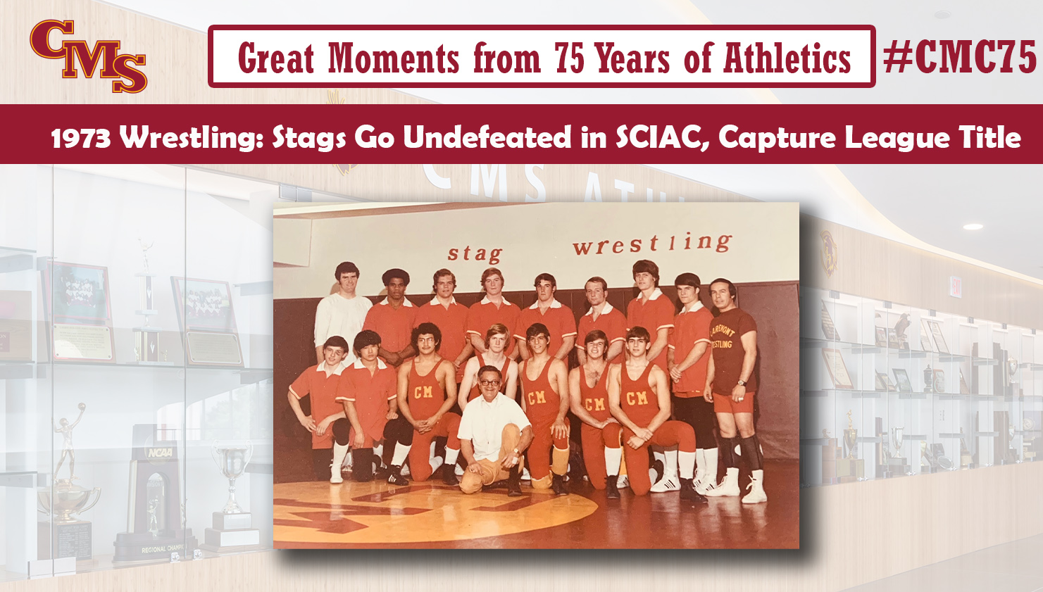 The 1973 wrestling team. Words over the photo read: Great Moments from 75 Years of Athletics, 1973 Wrestling: Stags go Undefeated in SCIAC, Capture League Title