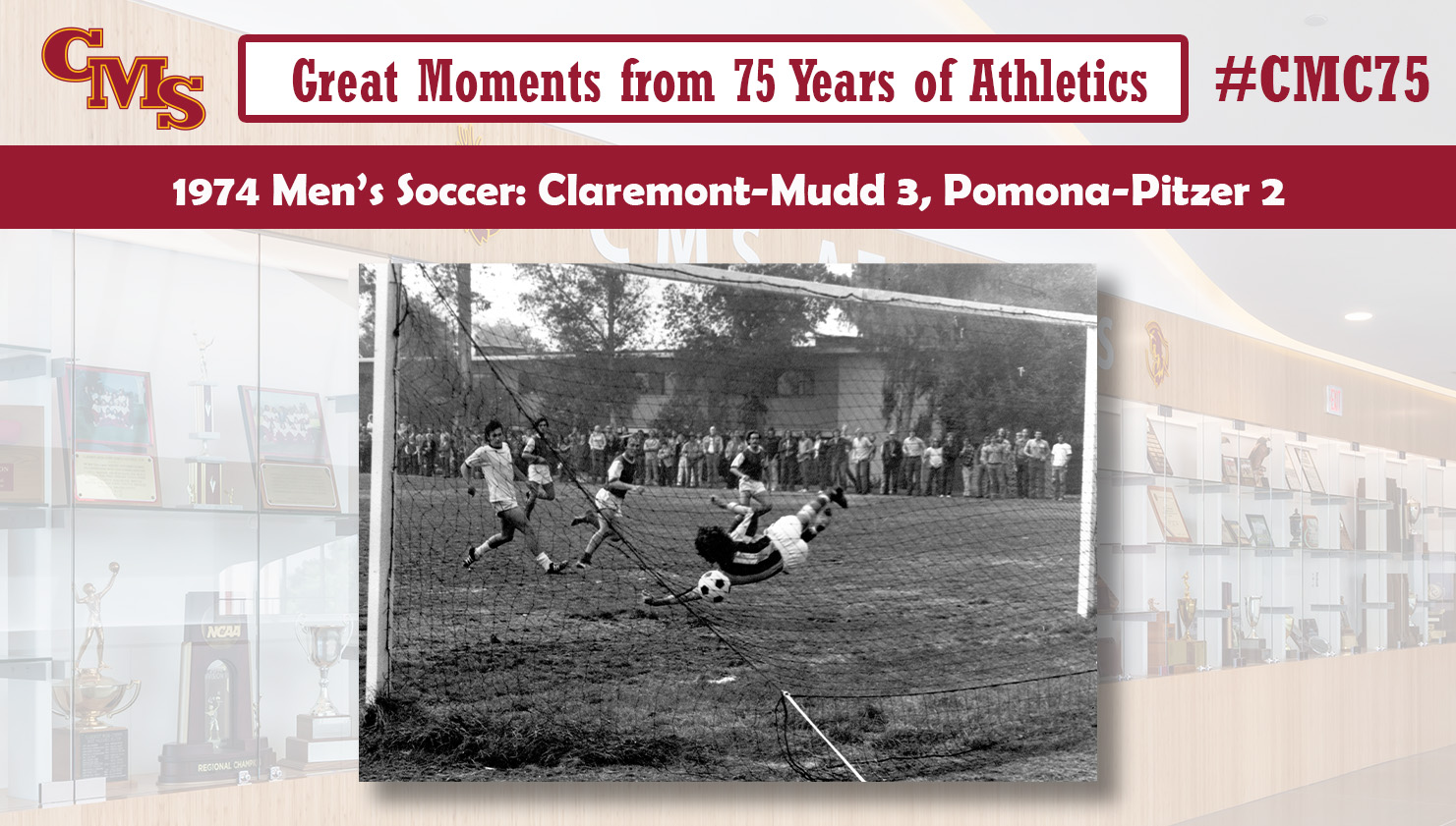 John Pritzlaff scores the first goal of the CMS comeback. Words over the photo read: Great Moments from 75 Years of Athletics, 1974 Men's Soccer: Claremont-Mudd 3, Pomona-Pitzer 2