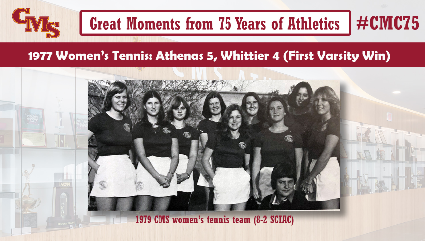 The 1979 women's tennis team (first team shot available). Words over the picture read: Great Moments from 75 Years of Athletics, 1977 Women's Tennis: Athenas 5, Whittier 4 (First Varsity win)