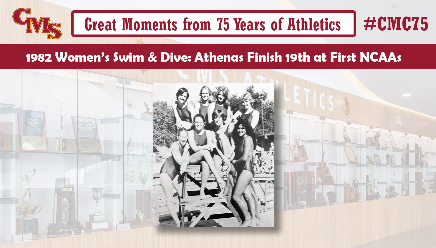 The 1982 CMS women's swimming and diving team. Words over the photo read: Great Moments from 75 Years of Athletics. 1982 Women's Swim and Dive: Athenas Finish 19th at First NCAAs
