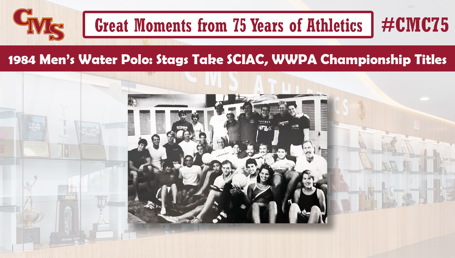 Team shot of the 1984 men's water polo team. Words over the photo read: Great Moments from 75 Years of Athletics: 1984 Men's Water Polo: Stags Take SCIAC, WWPA Titles