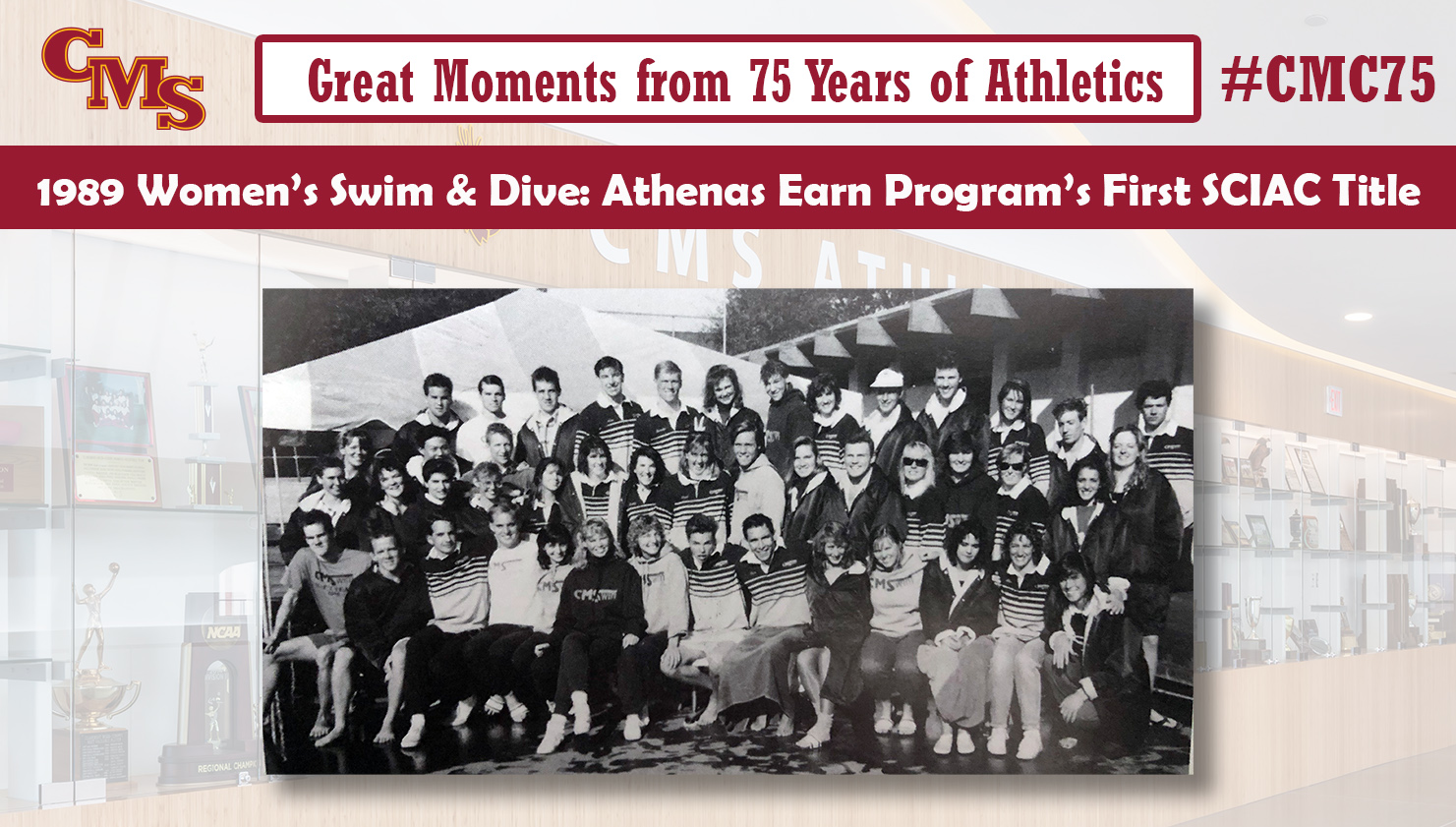 A team shot of 1989 CMS Swim & Dive. Words over the photo read: Great Moments from 75 Years of Athletics: 1989 Women's Swim & Dive: Athenas Earn Program's First SCIAC Title