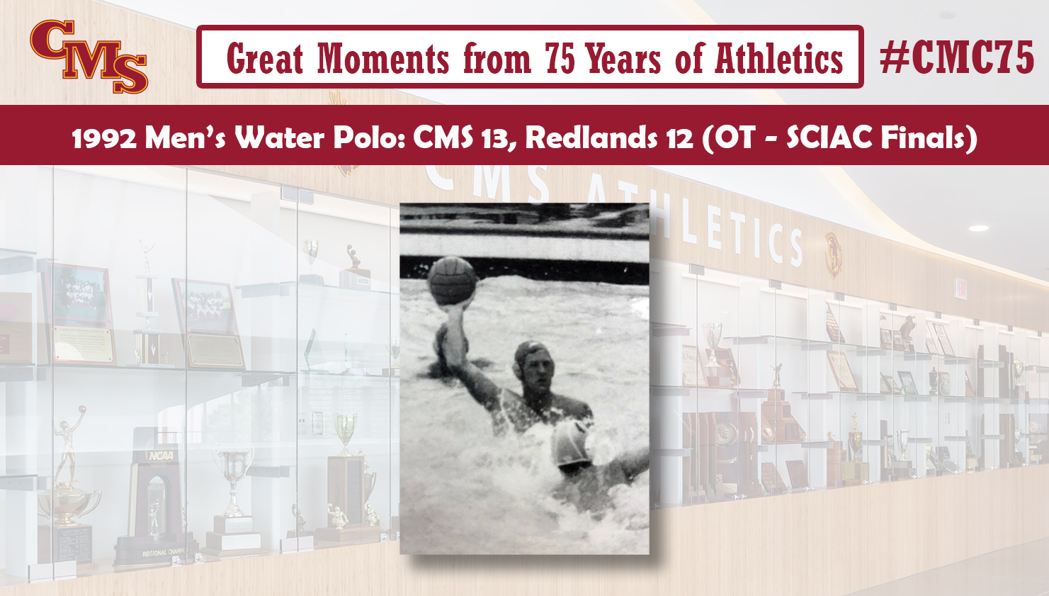 Gordon Bigler action shot. Words over the photo read: Great Moments from 75 Years of Athletics. 1992 Men's Water Polo: CMS 13, Redlands 12 (OT - SCIAC Finals)