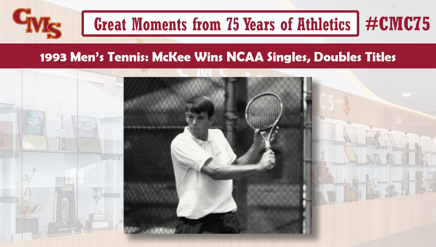 Ryan McKee action shot. Words over the photo read: Great Moments from 75 Years of Athletics, 1993 Men's Tennis: McKee Wins NCAA Singles, Doubles Titles