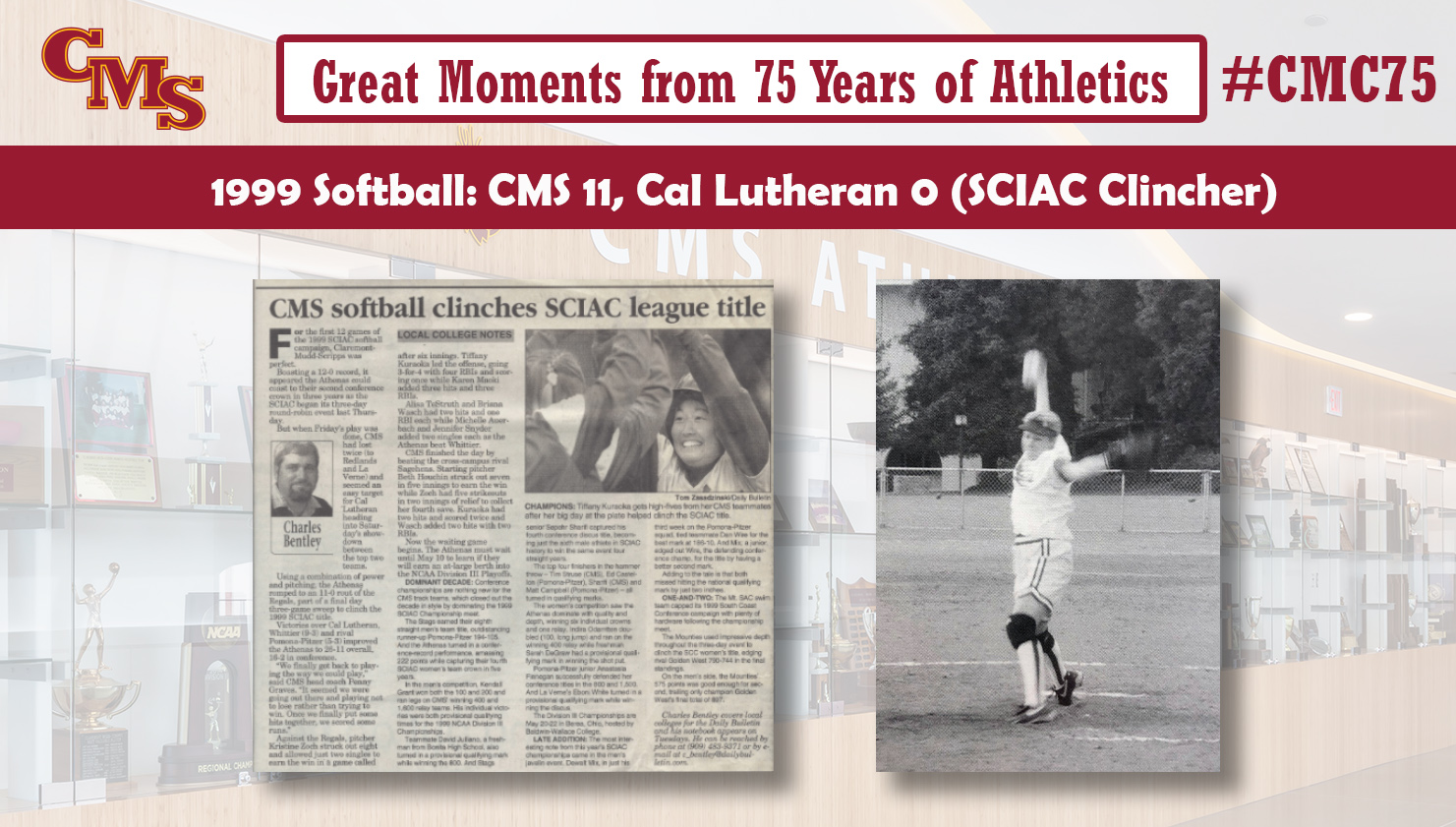 A newspaper clipping from 1999 that says CMS Softball clinches SCIAC league title, along with a picture of Kristine Zoch. The words over the photo read: Great Moments from 75 Years of Athletics, 1999 Softball: CMS 11, Cal Lutheran 0 (SCIAC Clincher)