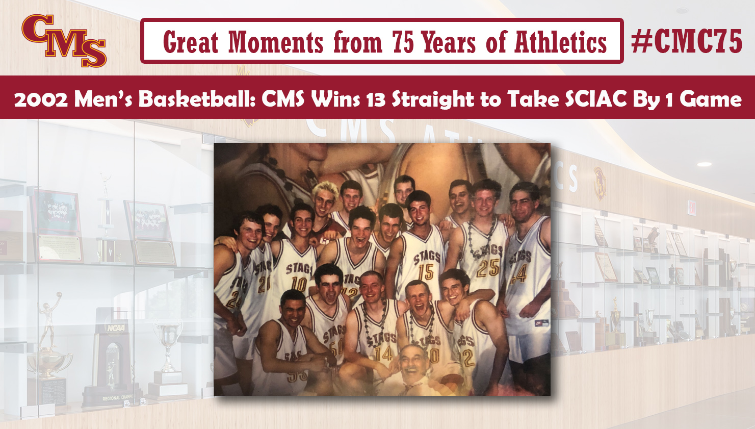 The 2002 men's basketball team celebrating after a SCIAC title. Words over the photo read: Great Moments in 75 Years of Athletics. 2002 Men's Basketball: Stags win 13 Straight to take SCIAC by one game