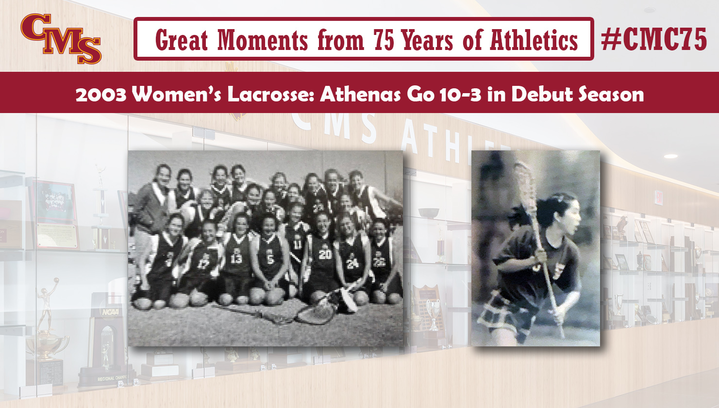 Team photo and an action shot of Lea Crusey. Words over the photo read: Great Moments from 75 Years of Athletics, 2003 Women's Lacrosse: Athenas Go 10-3 in Debut Season