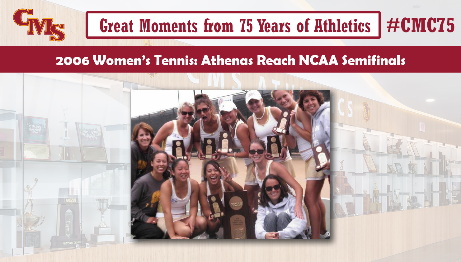 Team celebrating with their third-place trophy. Words over the text read, Great Moments from 75 Years of Athletics. 2006 Women's Tennis: Athenas Reach NCAA Semifinals