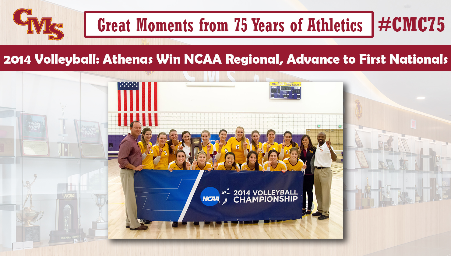 The 2014 volleyball team celebrating after winning the regionals. Words over the photo read: Great Moments from 75 Years of Athletics, 2014 Volleyball: Athenas Win NCAA Regional, Advance to First Nationals
