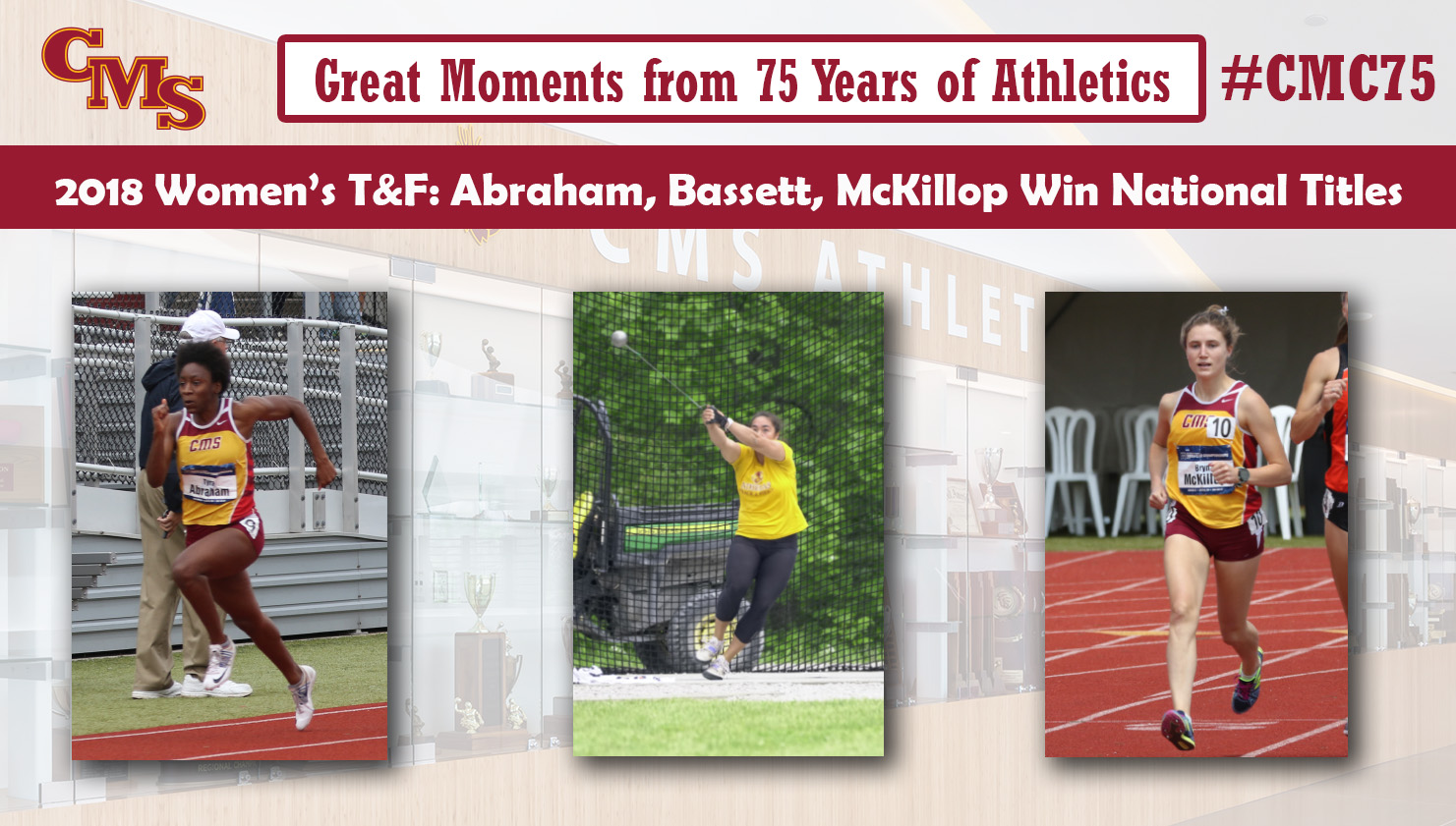 Tyra Abraham, Emily Bassett and Bryn McKillop in action. Words over the photos read: Great Moments from 75 Years of Athletics. 2018 Women's T&F: Abraham, Bassett, McKillop win national title