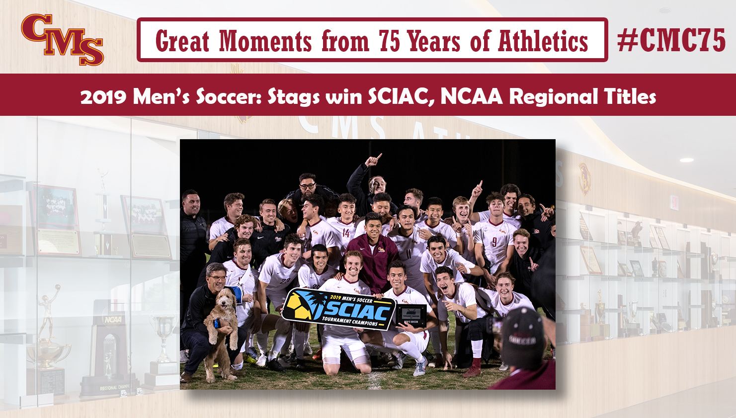 CMS celebrating its 2019 SCIAC title. Words over the photo read: Great Moments from 75 Years of Athletics. 2019 Men's Soccer: Stags win SCIAC, NCAA Regional Titles