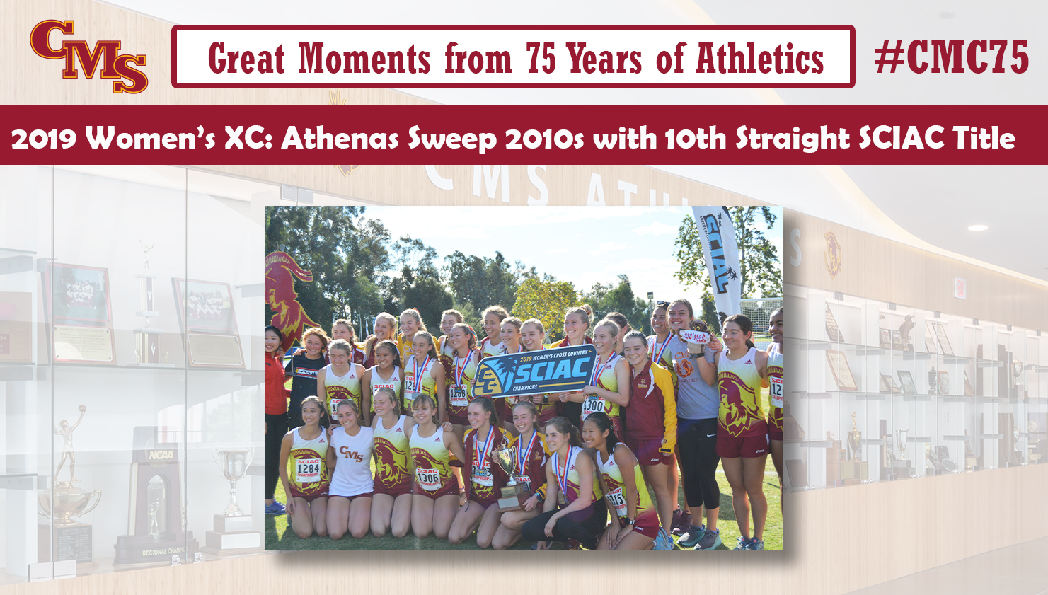 2019 Women's Cross Country team photo. Words over the photo read: Great Moments from 75 Years of Athletics, 2019 Women's XC: Athenas Sweep 2010s with 10th Straight SCIAC Title