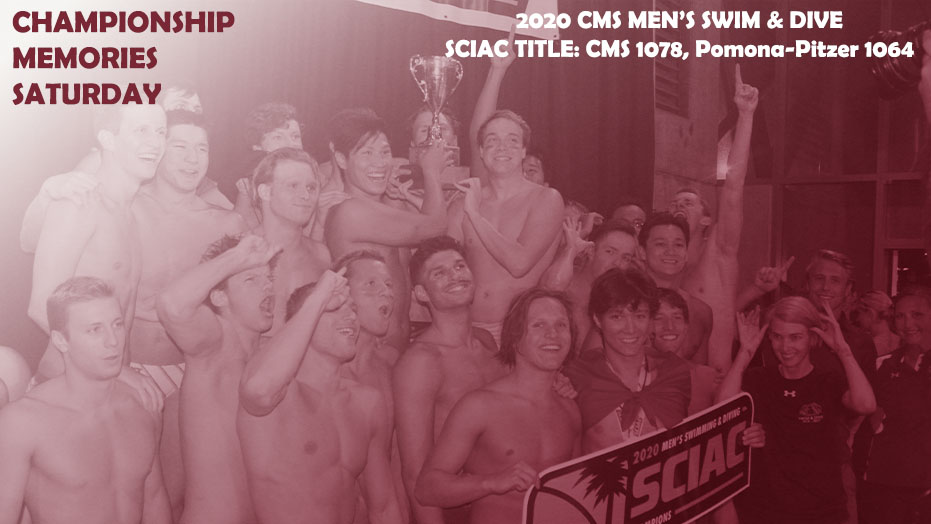 CMS Men's Swim and Dive celebrates 2020 SCIAC title

Words over photo read Championship Memories Saturday. 2020 CMS Men's Swim and Dive, SCIAC Title (CMS 1078, Pomona-Pitzer 1064)
