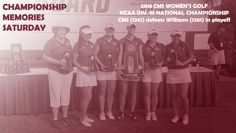 CMS Women's Golf celebrates national title

Words over the photo read Championship Memories Saturday, 2018 CMS Women's Golf, NCAA Division III National Championship. CMS defeats Williams in playoff